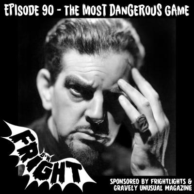 Episode 90: the Most Dangerous Game Episode 90: the Most Dangerous Game