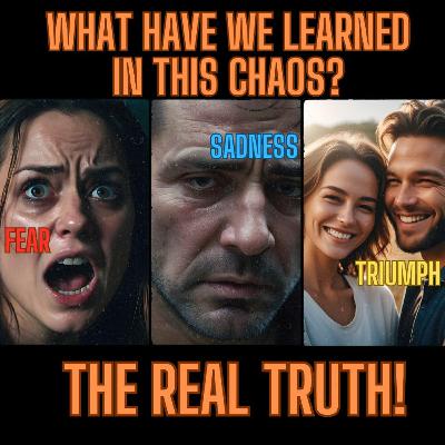 What Have We Learned In This Chaos  To Fear  To Be Sad  To Triumph  Where Is Your Head