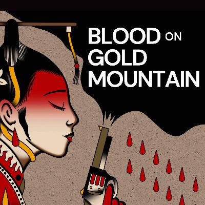 Now Releasing: Blood on Gold Mountain