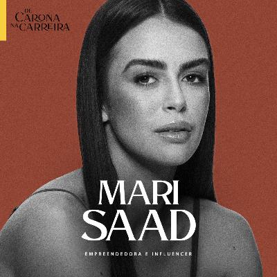 246. A jornada como empreendedora — com Mari Saad
