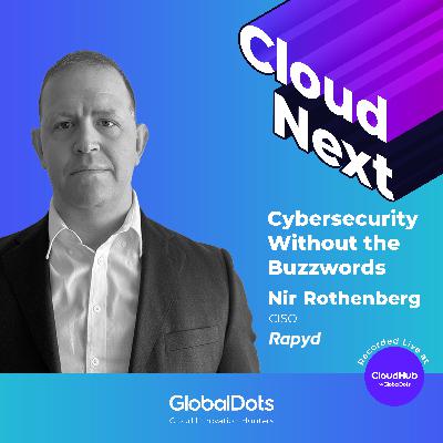 Cybersecurity Without the Buzzwords: Nir Rothenberg, CISO @Rapyd Cybersecurity Without the Buzzwords: Nir Rothenberg, CISO @Rapyd