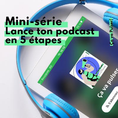 Lance ton podcast en 5 étapes \ 1ère - Concept, l'audience, le thème, le ton
