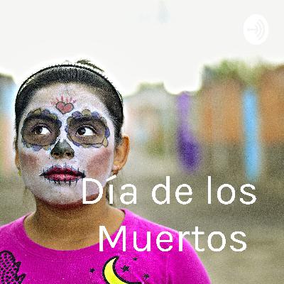 Dia de los muertos: episodio 1
