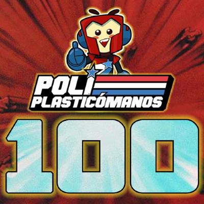 Poliplasticómanos 6x08 – Especial 100 episodios: figuras de acción, comunidad y coleccionismo