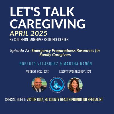 Episode 73: Emergency Preparedness Resources for Family Caregivers Episode 73: Emergency Preparedness Resources for Family Caregivers