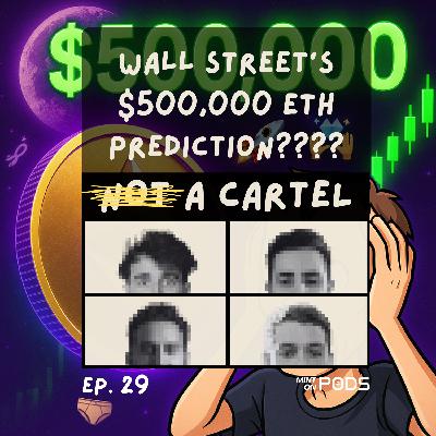 Wall Street’s $500K ETH Prediction?!?!?! | NAC Ep. 29
