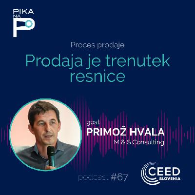 E67 | Primož Hvala: Prodaja je trenutek resnice