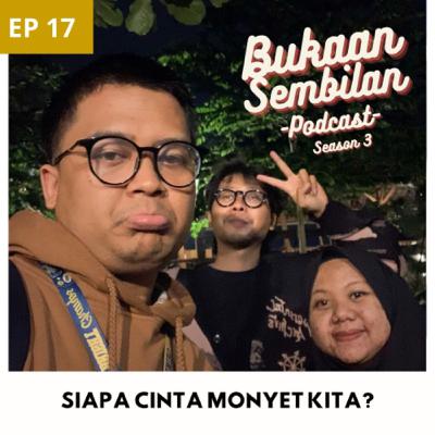 S3 EP17 INDAH, SEDIH, LUCUNYA CINTA MONYET