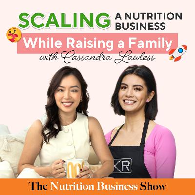 Scaling a Nutrition Business While Raising a Family: Cassandra Lawless’s Story