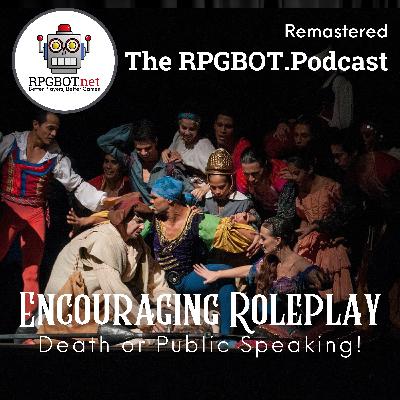 PUBLIC SPEAKING OR DEATH: ENCOURAGING ROLEPLAY (Remastered)