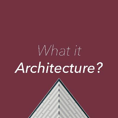 What is Architecture? w/ Jose Rodriguez