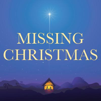 Christmas Eve 2025: Missing Christmas, Pastor Matt Dyck