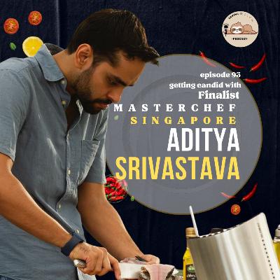 Taking it Slow with Aditya Srivastava (Finalist Master-chef Singapore)!
