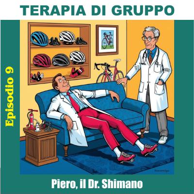 Ep. 09 - Piero, il Dr. Shimano
