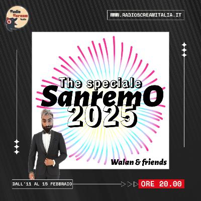 The Speciale Sanremo 2025 con Walan e i #nunsodiqua