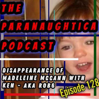 Episode 128. Disappearance of Madeleine McCann Live with Ken(RobR6) Episode 128. Disappearance of Madeleine McCann Live with Ken(RobR6)