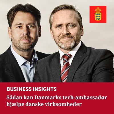 Sådan kan Danmarks tech-ambassadør hjælpe danske virksomheder