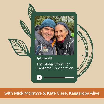 Ep 56 - The Global Effort For Kangaroo Conservation | Kate Clere & Mick McIntyre | Kangaroos Alive Ep 56 - The Global Effort For Kangaroo Conservation | Kate Clere & Mick McIntyre | Kangaroos Alive