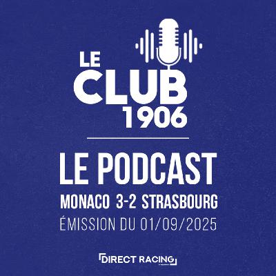 L'après-match avec Dimitri Liénard : Monaco - Strasbourg (3-2 | J3) - Le Club 1906