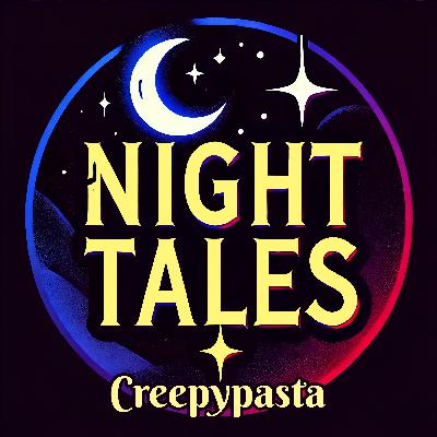 Night Tales Creepypasta Podcast - Introduction Night Tales Creepypasta Podcast - Introduction