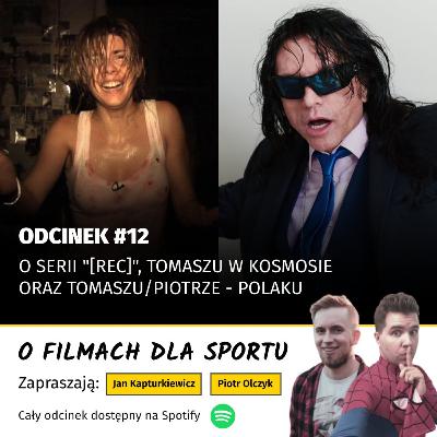 #12: O serii "[REC]", Tomaszu w kosmosie oraz Tomaszu-Piotrze - Polaku!