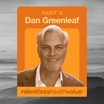 EP489: MARGIN! Margin That Creates a Path to Mission at a Multispecialty Group, With Dan Greenleaf