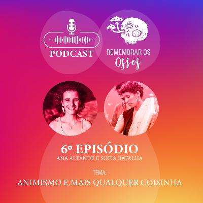 EP.6 - Animismo e mais qualquer coisinha EP.6 - Animismo e mais qualquer coisinha