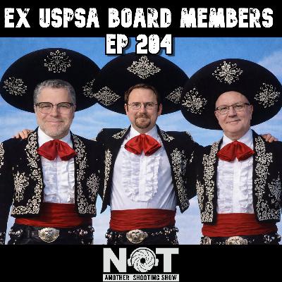 Ex USPSA Board Members - Ep 204