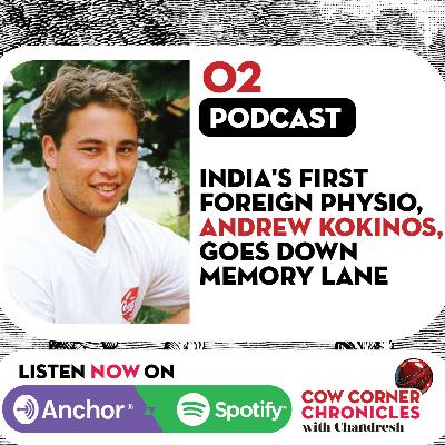 Episode 2: Indian cricket team's first foreign physio Andrew Kokinos goes down memory lane about his stint
