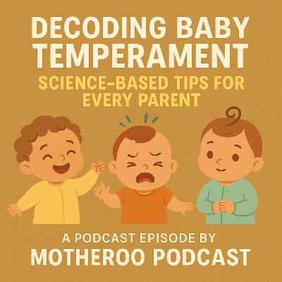 Decoding Baby Temperament: Science-Based Tips for Every Parent