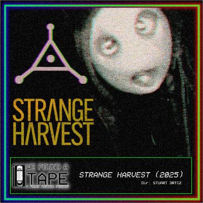Episode 25: Strange Harvest