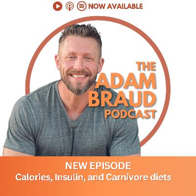 Calories, Insulin, and Carnivore diets Calories, Insulin, and Carnivore diets