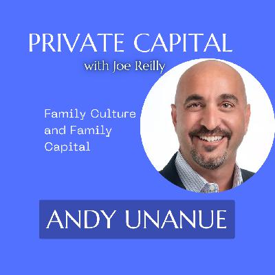 Andy Unanue - Family Culture and Family Capital