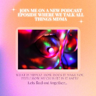 Lets talk all things MDMA Lets talk all things MDMA