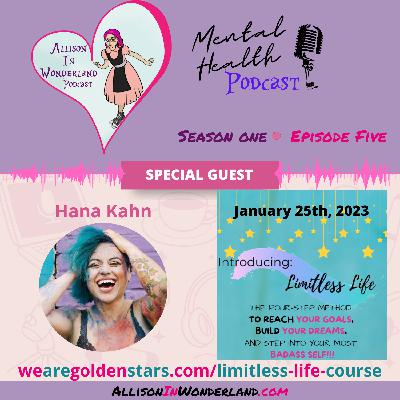 Hana Kahn: Living a Limitless Life after Healing from Years of Suicidal Ideation