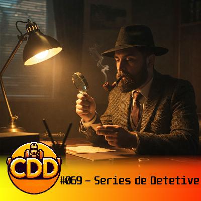 CdD 69 - Séries de Detetive CdD 69 - Séries de Detetive