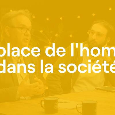 La place de l'homme dans la société
