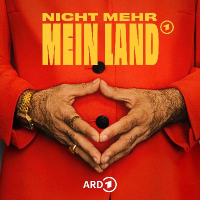 Podcast-Tipp: Nicht mehr mein Land – Geschichten über Migration, den Rechtsruck und die Gräben zwischen uns