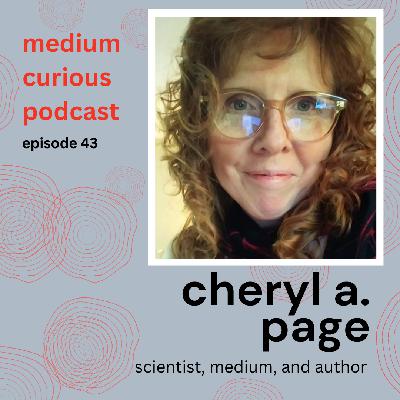 Cheryl Page: scientist, mystic, and medium