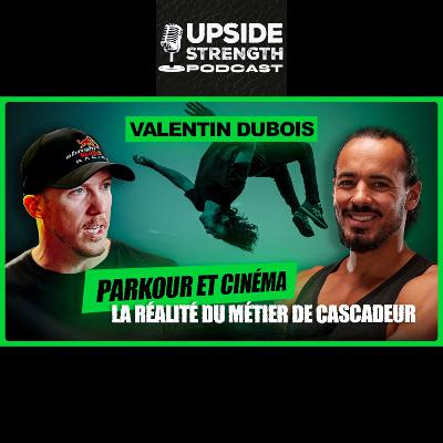 [FR] Du Parkour au Cinéma, la Vie de Cascadeur avec Valentin DUBOIS | #384