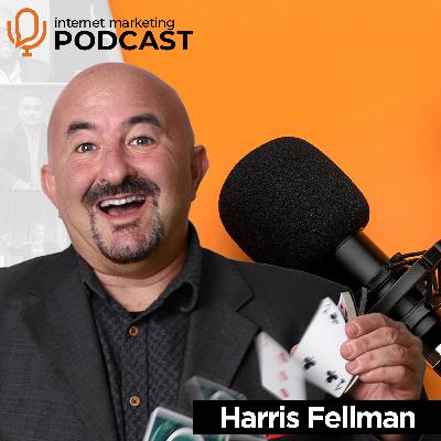 The Official Internet Marketing Podcast Ft. Harris Fellman The Official Internet Marketing Podcast Ft. Harris Fellman