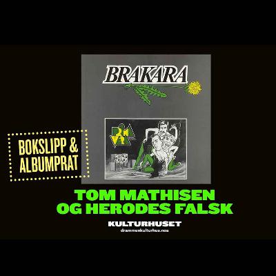 Tom Mathisen og Herodes Falsk: «Brakara» – bokslipp og albumprat på Drammen kulturhus 10.12.2024