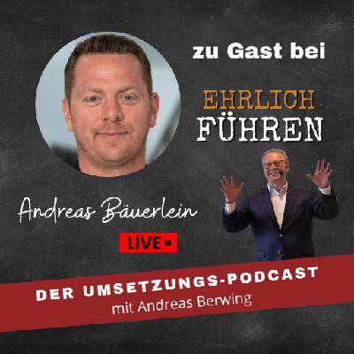# 70 Gast: Andreas Bäuerlein: Der Ungeduldige, der die Dinge schnell umsetzen will