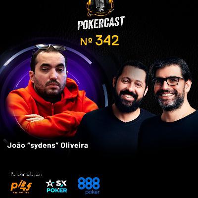 Pokercast - Episódio - 342 - João "sydens" Oliveira Pokercast - Episódio - 342 - João "sydens" Oliveira