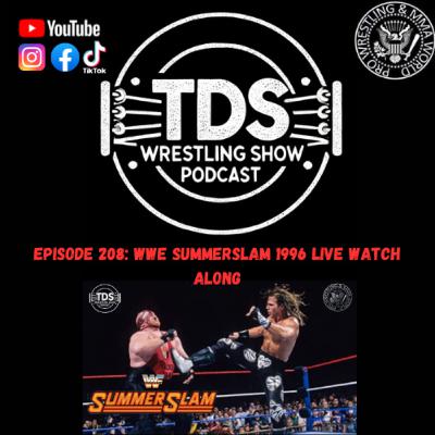 Episode 208: WWE Summerslam 1996 LIVE Watch Along