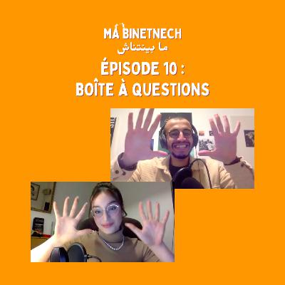 #10 : Boîte à Questions