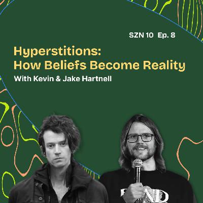 S.10 Ep.8 Hyperstitions: How Beliefs Become Reality in Networked Systems with Jake Hartnell