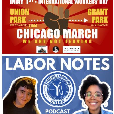 Show: Labor Express for 4-27-2025 - Plans for May Day 2025 and Labor Notes Podcast