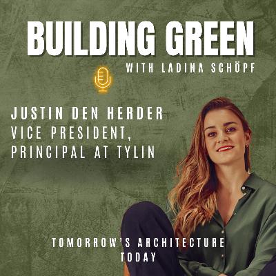 #056 - Justin Den Herder: Mass Timber Is Not Always the Answer - What Engineers Get Wrong And Why Hyper-Optimized Buildings Might Fail the Future