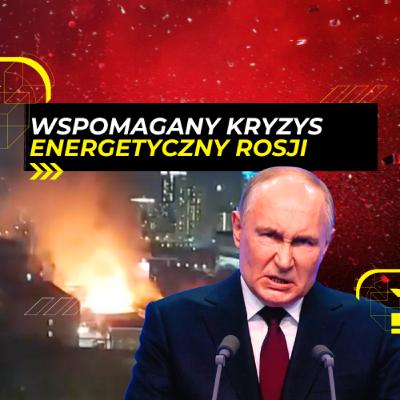 8.10 - KRYZYS ENERGETYCZNY Rosji. Tajemniczy POŻAR i dane WYWIADU